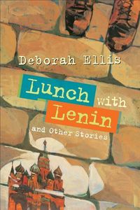 Bild vom Artikel Lunch with Lenin and Other Stories vom Autor Deborah Ellis