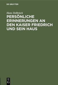 Produktbild: Pers&ouml;nliche Erinnerungen an den Kaiser Friedrich und sein Haus