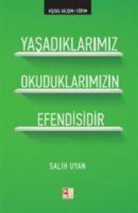 Produktbild: Yasadiklarimiz Okuduklarimizin Efendisidir