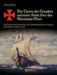 Bild vom Artikel Der Traum des Templers und seine Reise über das Atlantische Meer vom Autor Ulrich Hinse