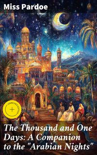 Produktbild: The Thousand and One Days: A Companion to the "Arabian Nights"