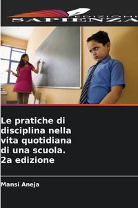 Produktbild: Le pratiche di disciplina nella vita quotidiana di una scuola. 2a edizione