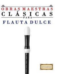 Produktbild: Obras Maestras Cl&aacute;sicas para Flauta Dulce