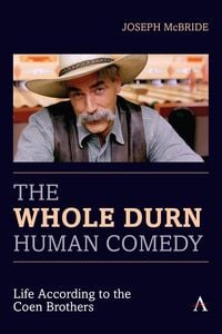 Produktbild: The Whole Durn Human Comedy: Life According to the Coen Brothers