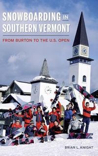 Produktbild: Snowboarding in Southern Vermont: From Burton to the Us Open