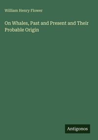 Produktbild: On Whales, Past and Present and Their Probable Origin