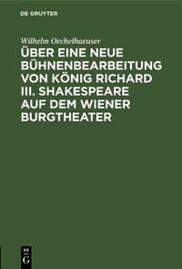 Produktbild: &Uuml;ber eine neue B&uuml;hnenbearbeitung von K&ouml;nig Richard III. Shakespeare auf dem Wiener Burgtheater