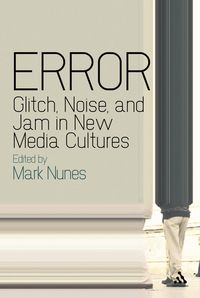 Produktbild: Error: Glitch, Noise, and Jam in New Media Cultures