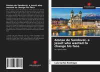 Produktbild: Alonso de Sandoval, a Jesuit who wanted to change his face