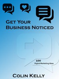 Produktbild: Get Your Business Noticed: 100 Digital Marketing Ideas