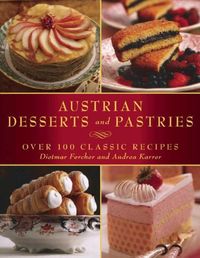 Bild vom Artikel Austrian Desserts and Pastries: Over 100 Classic Recipes vom Autor Dietmar Fercher