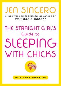Produktbild: The Straight Girl's Guide to Sleeping with Chicks