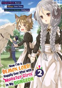 Produktbild: Now I'm a Demon Lord! Happily Ever After with Monster Girls in My Dungeon (Manga) Volume 2