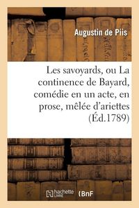 Produktbild: Les savoyards, ou La continence de Bayard, com&eacute;die en un acte, en prose, m&ecirc;l&eacute;e d'ariettes