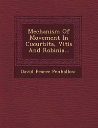 Produktbild: Mechanism of Movement in Cucurbita, Vitis and Robinia...