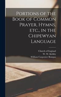 Produktbild: Portions of the Book of Common Prayer, Hymns, Etc., in the Chipewyan Language [microform]