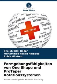 Produktbild: Formgebungsf&auml;higkeiten von One Shape und ProTaper Rotationssystemen