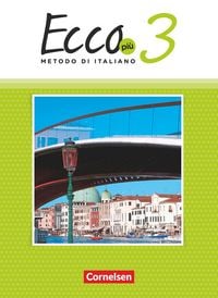 Produktbild: Ecco - Italienisch f&uuml;r Gymnasien - Italienisch als 3. Fremdsprache - Ecco Pi&ugrave; - Ausgabe 2020 - Band 3