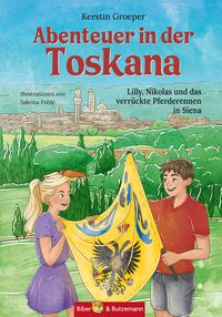 Produktbild: Abenteuer in der Toskana - Lilly, Nikolas und das verr&uuml;ckte Pferderennen in Siena