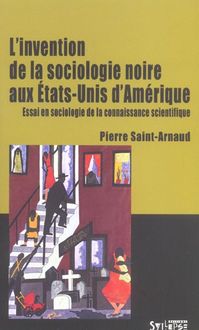 Produktbild: L'invention de la sociologie noire aux Etat-Unis d'Am&eacute;rique