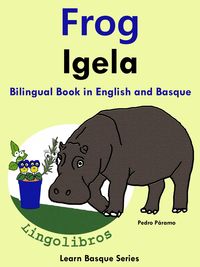 Produktbild: Bilingual Book in English and Basque: Frog - Igela. (Learn Basque for Kids., #1)