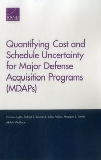Produktbild: Quantifying Cost and Schedule Uncertainty for Major Defense Acquisition Programs (Mdaps)