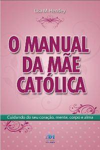 Produktbild: O manual da m&atilde;e cat&oacute;lica