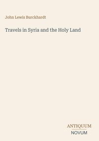 Produktbild: Travels in Syria and the Holy Land