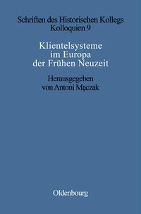 Produktbild: Klientelsysteme im Europa der Fr&uuml;hen Neuzeit