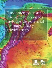 Produktbild: Fundamentos te&oacute;ricos y su aplicaci&oacute;n en los m&eacute;todos de potencial geomagn&eacute;tico y gravim&eacute;trico