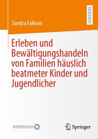 Produktbild: Erleben und Bew&auml;ltigungshandeln von Familien h&auml;uslich beatmeter Kinder und Jugendlicher