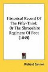 Produktbild: Historical Record of the Fifty-Third: Or the Shropshire Regiment of Foot (1849)