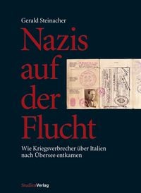 Bild vom Artikel Nazis auf der Flucht vom Autor Gerald Steinacher