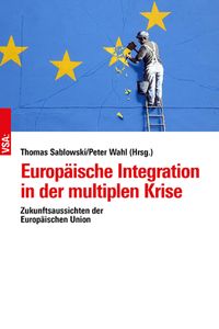 Produktbild: Europ&auml;ische Integration in der multiplen Krise