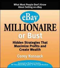 Produktbild: EBay Millionaire or Bust: Hidden Strategies That Maximize Profits and Create Wealth