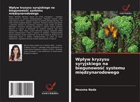 Produktbild: Wp&iquest;yw kryzysu syryjskiego na biegunowo&iquest;&iquest; systemu mi&iquest;dzynarodowego