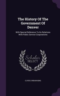 Produktbild: The History Of The Government Of Denver