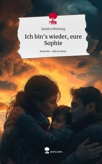 Produktbild: Ich bin's wieder, eure Sophie. Life is a Story - story.one