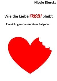 Produktbild: Wie die Liebe FRISCH bleibt