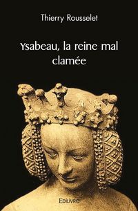 Produktbild: Ysabeau, la reine mal clamee