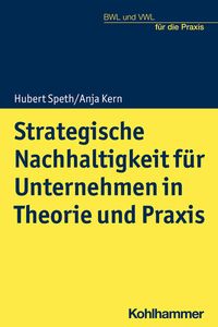 Bild vom Artikel Strategische Nachhaltigkeit für Unternehmen in Theorie und Praxis vom Autor Hubert Speth
