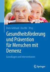 Produktbild: Gesundheitsf&ouml;rderung und Pr&auml;vention f&uuml;r Menschen mit Demenz