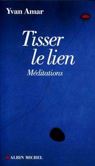 Produktbild: Tisser le lien : m&eacute;ditations