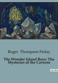 Produktbild: The Wonder Island Boys: The Mysteries of the Caverns