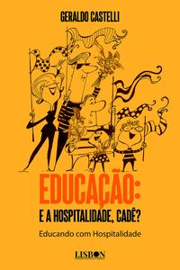 Produktbild: Educa&ccedil;&atilde;o: E a Hospitalidade, cad&ecirc;? Educando com Hospitalidade