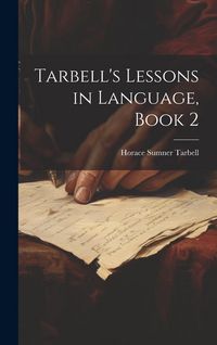 Produktbild: Tarbell's Lessons in Language, Book 2