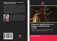 Produktbild: Sidonius Apollinarius e a cultura antiqu&iacute;ssima tardia