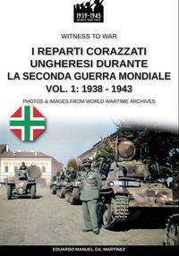 Produktbild: I reparti ungheresi durante la Seconda Guerra Mondiale - Vol. 1