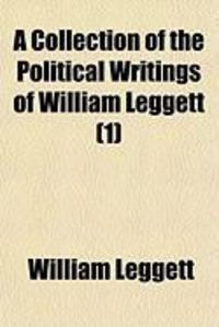 Produktbild: A Collection of the Political Writings of William Leggett (1)