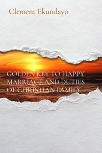 Produktbild: Golden Key To Happy Marriage and Duties Of Christian Family